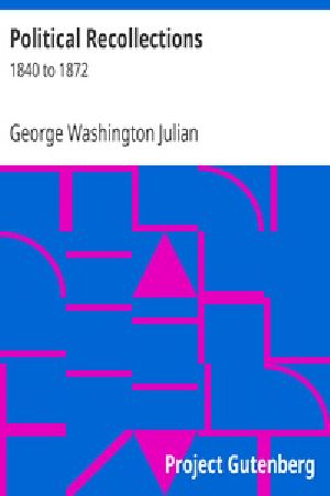 [Gutenberg 22959] • Political Recollections / 1840 to 1872